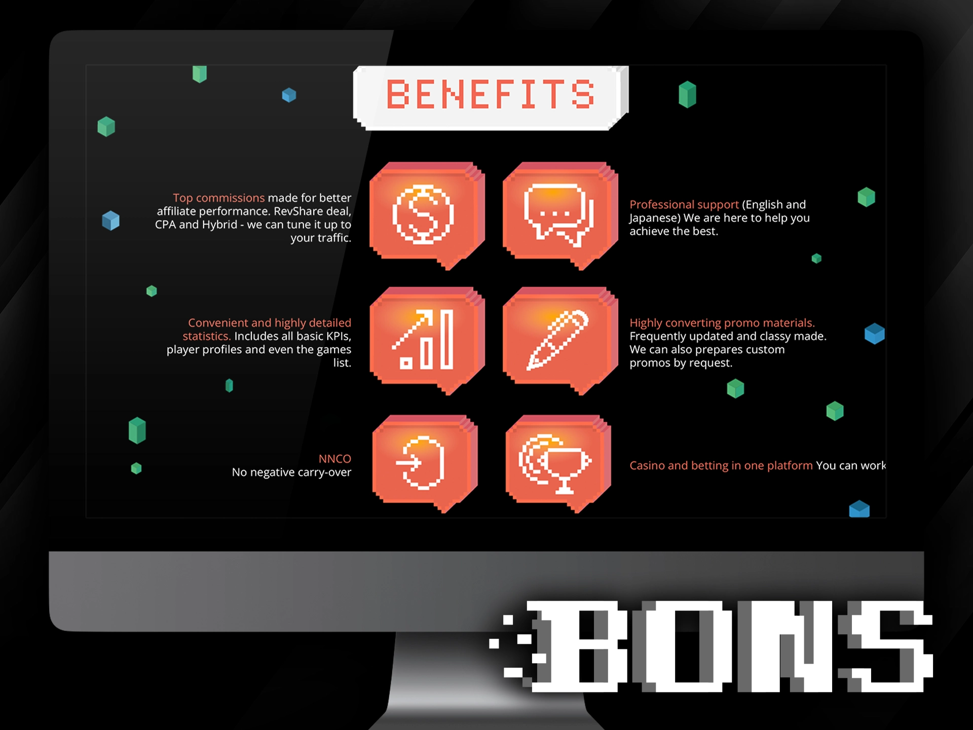 Bons affiliate program helps partners earn with the following benefits.