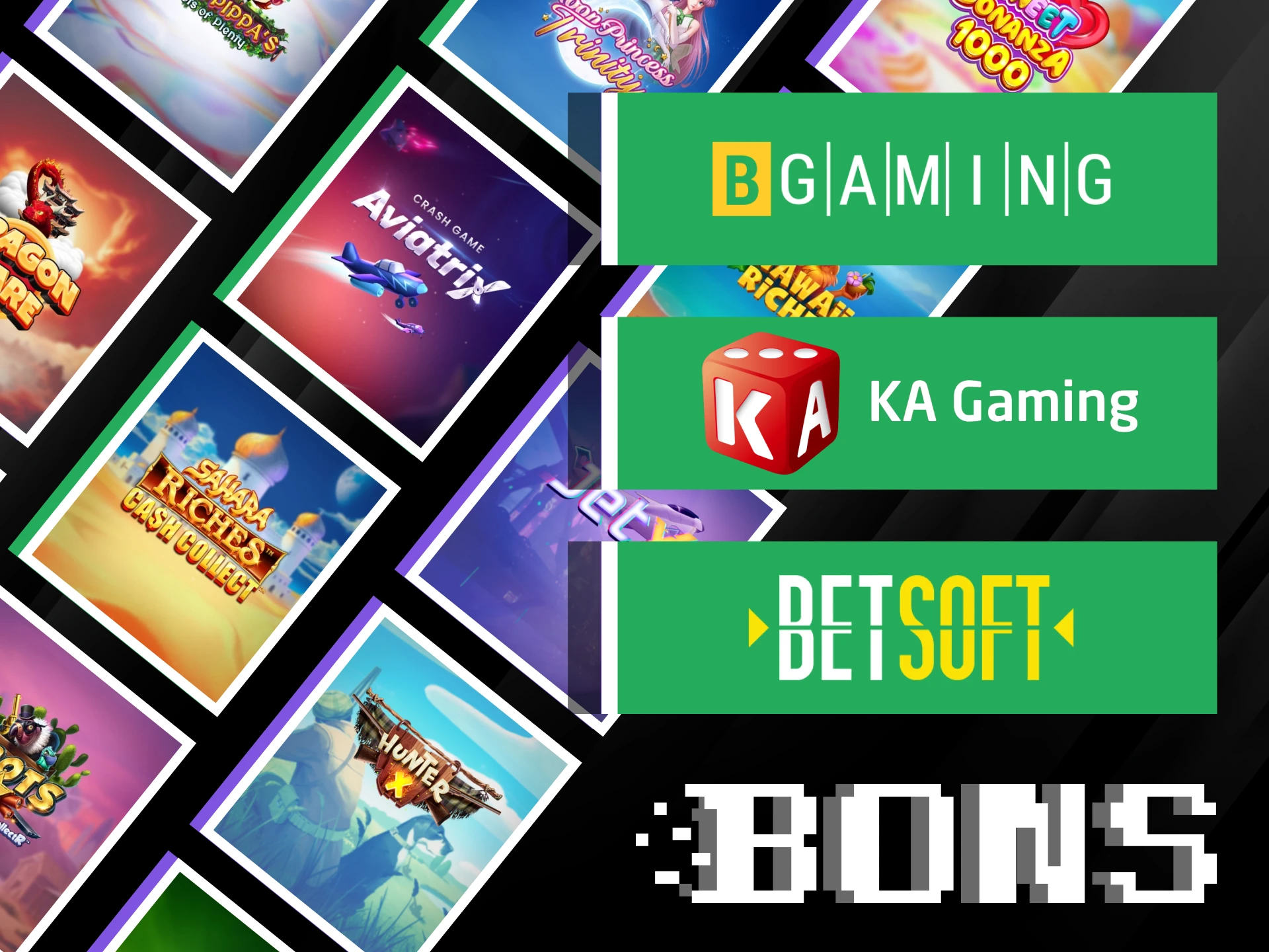 All the games available at Bons are created by trustworthy providers.