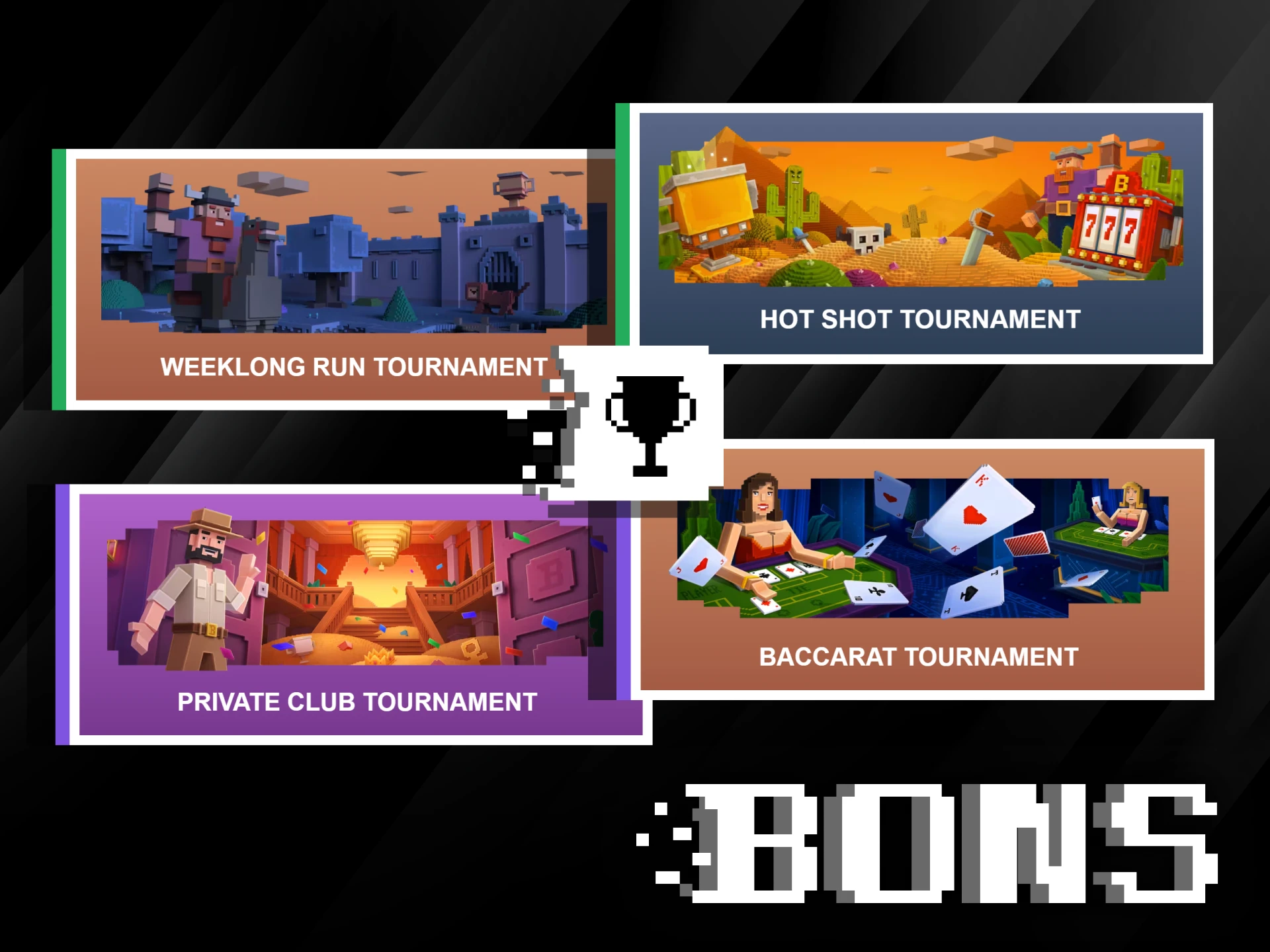 Join Bons tournaments and win big.